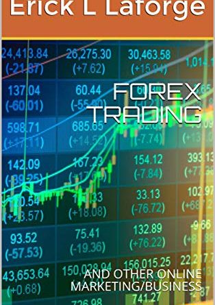 FOREX TRADING: AND ALTRI MARKETING / BUSINESS ONLINE (edizione inglese)